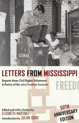 Letters from Mississippi: Reports from Civil Rights Volunteers & Poetry of the 1964 Freedom Summer by Mart&#237;nez, Elizabeth