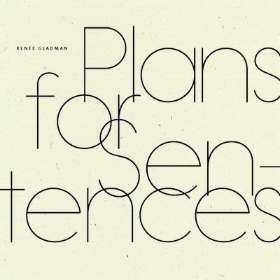 Plans for Sentences by Gladman, Renee