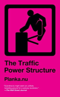 Traffic Power Structure by Planka Nu, Planka Nu