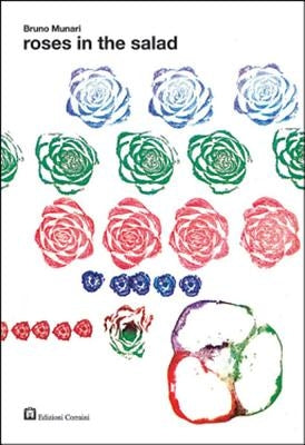 Roses in the Salad by Munari, Bruno