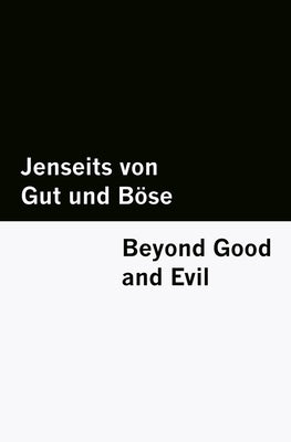Jenseits von Gut und Böse / Beyond Good and Evil [Bilingual Edition] - German & English (Vol II of II) by Nietzsche, Friedrich Wilhelm