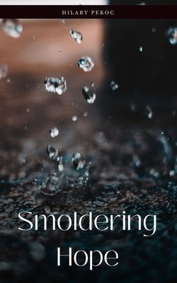 Smoldering Hope by Pekoc, Hilary