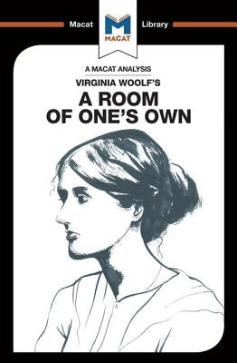 An Analysis of Virginia Woolf's A Room of One's Own by Smith-Laing, Tim