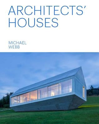 Architects' Houses by Webb, Michael
