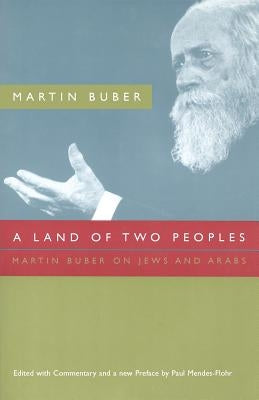 A Land of Two Peoples: Martin Buber on Jews and Arabs by Buber, Martin