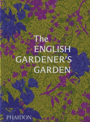 The English Gardener's Garden by Phaidon Editors, Phaidon