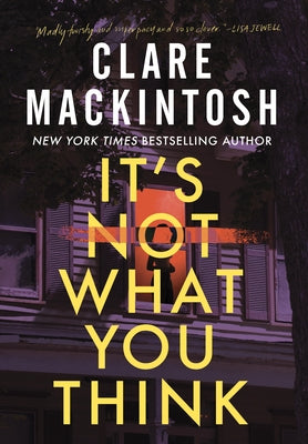It's Not What You Think by Mackintosh, Clare