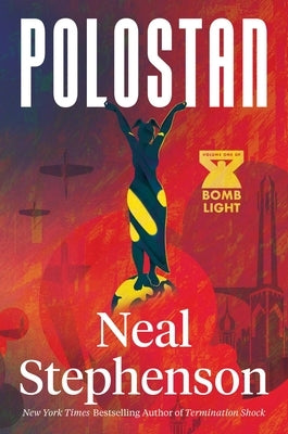 Polostan: Volume One of Bomb Light by Stephenson, Neal