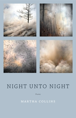Night Unto Night: Poems by Collins, Martha