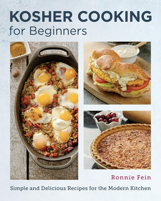 Kosher Cooking for Beginners: Simple and Delicious Recipes for the Modern Kitchen by Fein, Ronnie