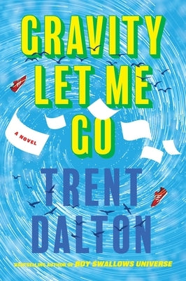 Gravity Let Me Go by Dalton, Trent