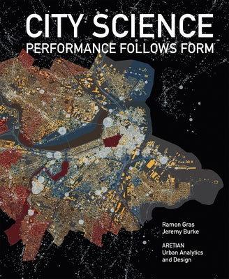 City Science: Performance Follows Form by Gras, Ramon