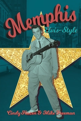 Memphis Elvis-Style: The definitive guidebook to the King's city. by Hazen, Cindy