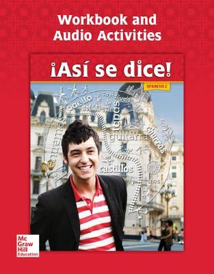 Asi Se Dice! Level 2, Workbook and Audio Activities by Schmitt, Conrad J.