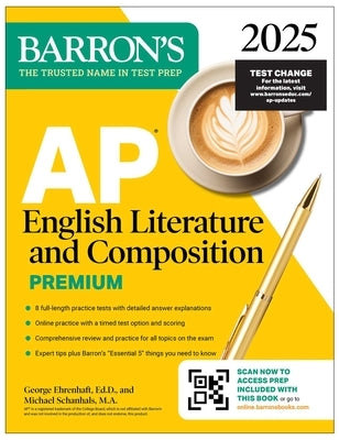 AP English Literature and Composition Premium, 2025: Prep Book with 8 Practice Tests + Comprehensive Review + Online Practice by Ehrenhaft, George