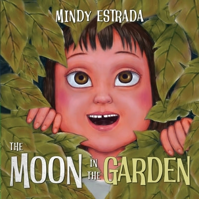 The Moon in the Garden by Estrada, Mindy