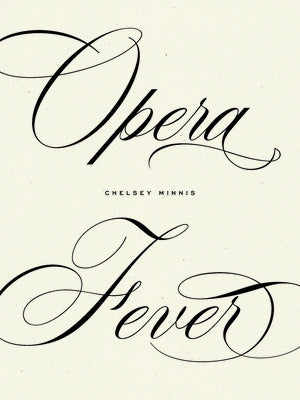 Opera Fever by Minnis, Chelsey