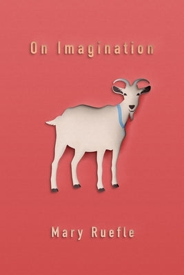 On Imagination by Ruefle, Mary