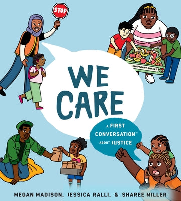 We Care: A First Conversation about Justice by Madison, Megan