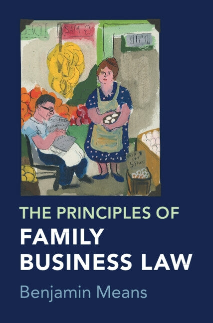 The Principles of Family Business Law by Means, Benjamin