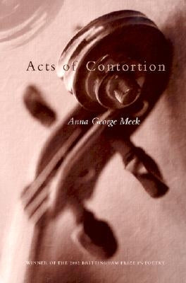 Acts of Contortion: Volume 2002 by Meek, Anna George