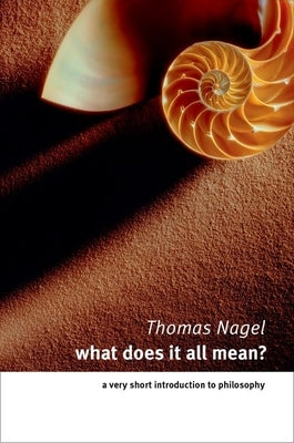 What Does It All Mean? by Nagel, Thomas (Professor of Philosophy