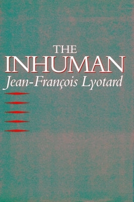 Inhuman: Reflections on Time by Lyotard, Jean-FranÃ§ois