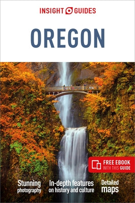 Insight Guides Oregon: Travel Guide with Free eBook by Insight Guides