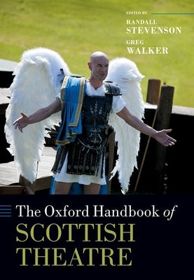 The Oxford Handbook of Scottish Theatre by Stevenson, Randall