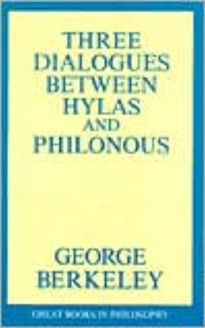 Three Dialogues Between Hylas and Philonous by Berkeley, George