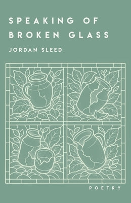 Speaking of Broken Glass by Sleed, Jordan