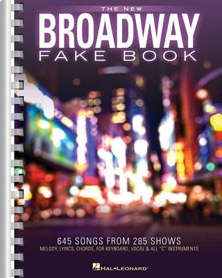 The New Broadway Fake Book - 645 Songs from 285 Shows by Hal Leonard Corp