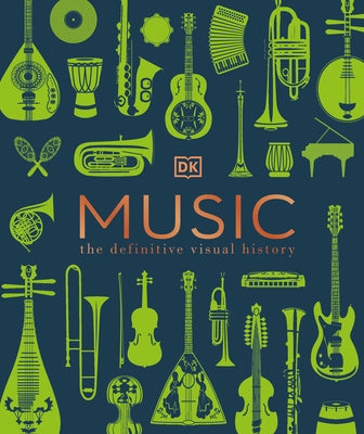 Music: The Definitive Visual History by Dk