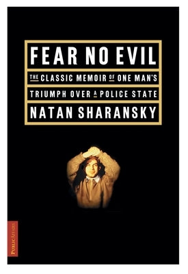 Fear No Evil by Sharansky, Natan