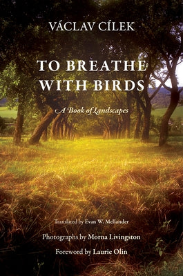 To Breathe with Birds: A Book of Landscapes by C&#195;&#173;lek, V&#195;&#161;clav
