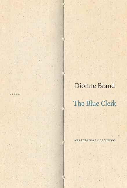 The Blue Clerk: Ars Poetica in 59 Versos by Brand, Dionne