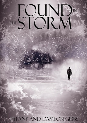 Found in the Storm by Gibbs, Dameon