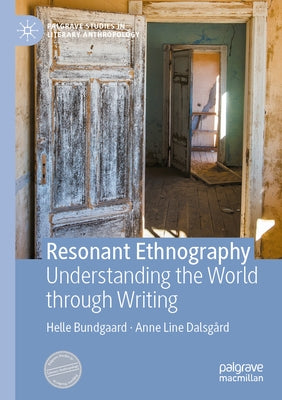 Resonant Ethnography: Understanding the World Through Writing by Bundgaard, Helle