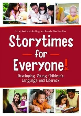 Storytimes for Everyone!: Developing Young Children's Language and Literacy by Ghoting, Saroj Nadkarni