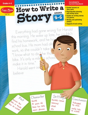 How to Write a Story, Grades 4-6 by Evan-Moor Educational Publishers