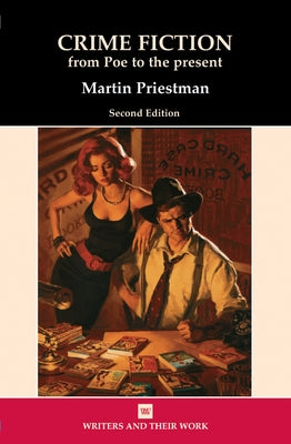 Crime Fiction: From Poe to the Present by Priestman, Martin