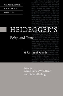 Heidegger's Being and Time by Wendland, Aaron James
