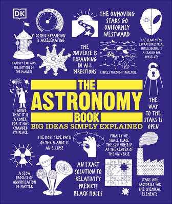 The Astronomy Book: Big Ideas Simply Explained by Dk