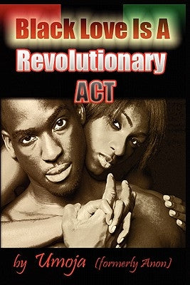 Black Love Is a Revolutionary ACT by Umoja