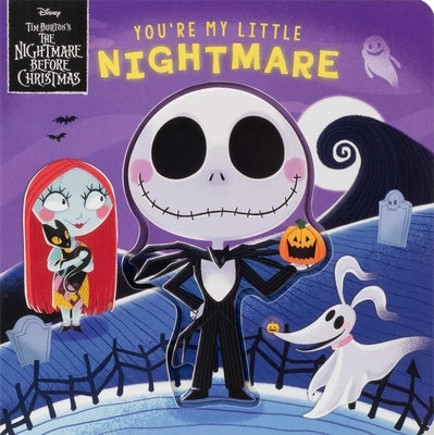 Disney Tim Burton's the Nightmare Before Christmas: You're My Little Nightmare by Baranowski, Grace