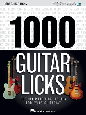 1000 Guitar Licks with Online Video Guitar Tablature Book for Beginners and Advanced Players Technique Builder with Rock Blues Country Jazz Riffs Guit by 