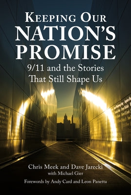 Keeping Our Nation's Promise: 9/11 and the Stories That Still Shape Us by Meek, Chris