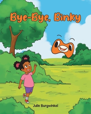 Bye-Bye, Binky by Burgwinkel, Julia