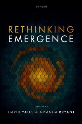 Rethinking Emergence by Yates, David