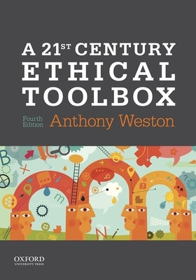A 21st Century Ethical Toolbox by Weston, Anthony